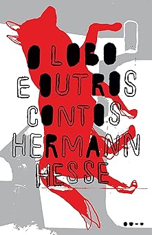 O lobo e outros contos Hermann Hesse